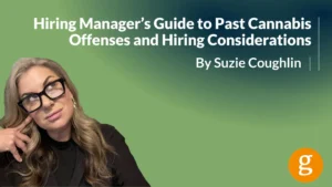 Hiring Managers Guide to Past Cannabis Offenses (2) Hiring Managers Guide to Past Cannabis Offenses (2)